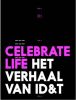 Celebrate Life het verhaal van ID&T deel 2 Gert van Veen online kopen